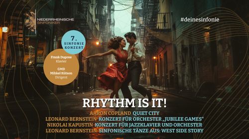7. Sinfoniekonzert - Freitagskonzert - Rhythm is it! // mit Werken von Aaron Copland, Leonard Bernstein und Nikolai Kapustin