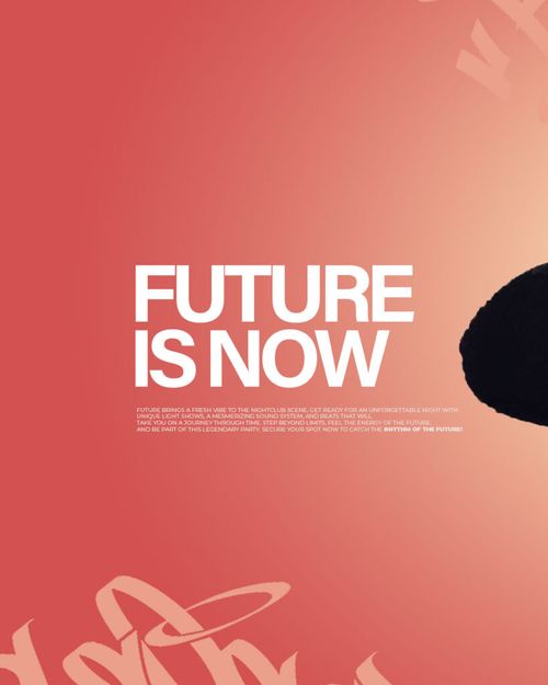 FUTURE IS NOW